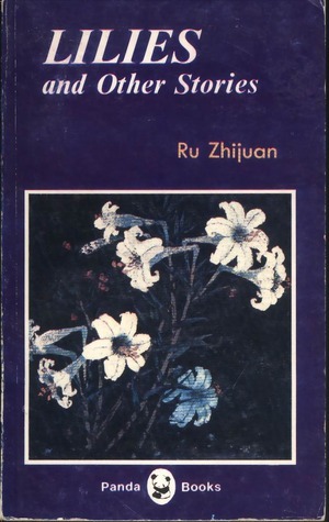 Lilies and Other Stories by Ru Zhijuan