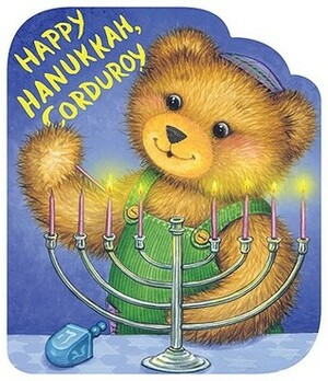 Happy Hanukkah, Corduroy by Lisa McCue, Don Freeman