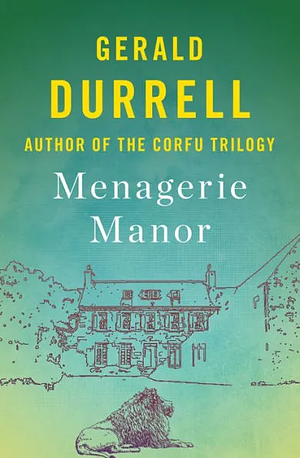 Menagerie Manor by Gerald Durrell