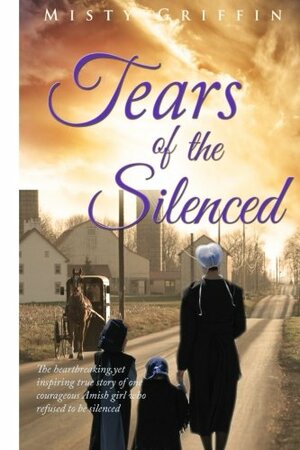 Tears of the Silenced by Misty Griffin