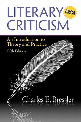 Literary Criticism: An Introduction to Theory and Practice by Charles E. Bressler