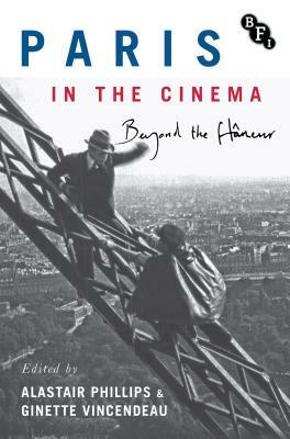 Paris in the Cinema: Beyond the Flâneur by 