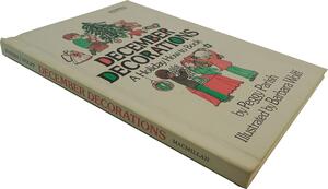 December Decorations: A Holiday How-to Book by Peggy Parish