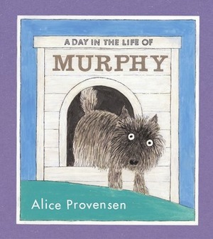 Day in the Life of Murphy, a (1 Paperback/1 CD) [With Paperback Book] by Alice Provensen