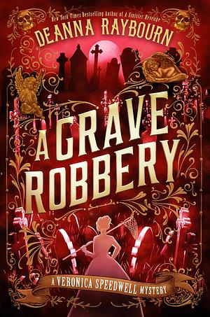 A Grave Robbery by Deanna Raybourn