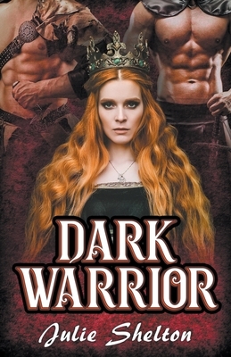 Dark Warrior by Julie Shelton