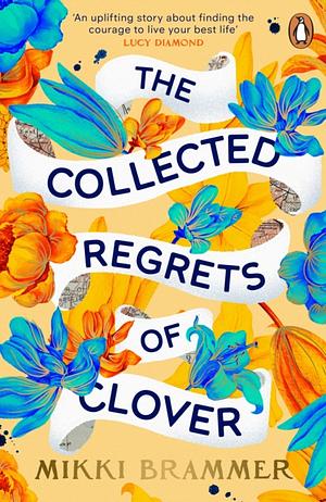 The Collected Regrets of Clover by Mikki Brammer