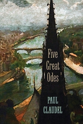 Five Great Odes by Paul Claudel