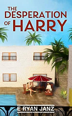 The Desperation of Harry by Kover to Kover, E Ryan Janz, Cherie Fox