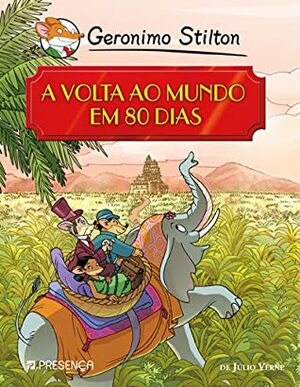 A volta ao mundo em 80 dias de Júlio Verne by Geronimo Stilton