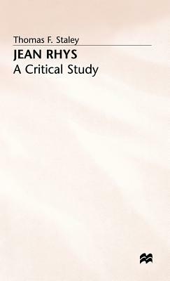 Jean Rhys a Critical Study by Thomas F. Staley