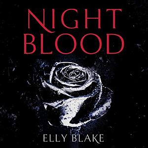 Nightblood: The Frostblood Saga Book Three by Elly Blake