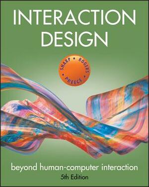 Interaction Design: Beyond Human-Computer Interaction by Jennifer Preece, Yvonne Rogers, Helen Sharp