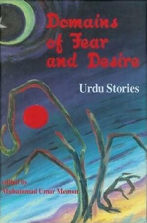 Domains of Fear and Desire: Urdu Stories by Muhammad Umar Memon