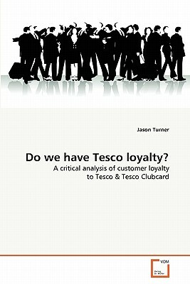 Do We Have Tesco Loyalty? by Jason Turner