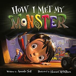 How I Met My Monster by Howard McWilliam, Amanda Noll