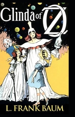 Glinda of Oz Annotated by L. Frank Baum