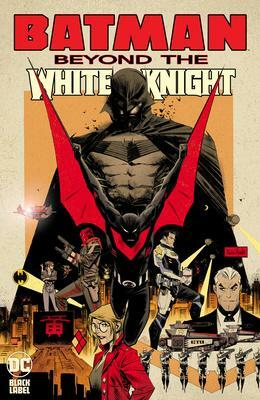 Batman: Beyond the White Knight by Sean Murphy