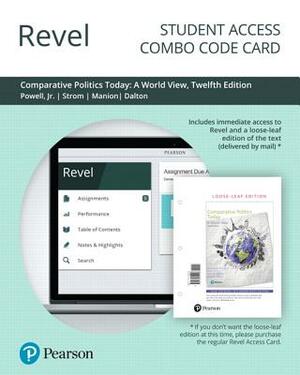 Revel for Comparative Politics Today: A World View -- Combo Access Card by G. Powell Jr, G. Bingham Powell, Kaare Strom