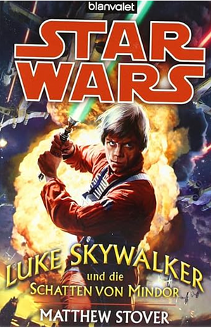 Luke Skywalker und die Schatten von Mindor by Matthew Woodring Stover