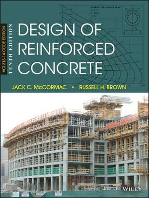 Design of Reinforced Concrete by Jack C. McCormac, Russell H. Brown