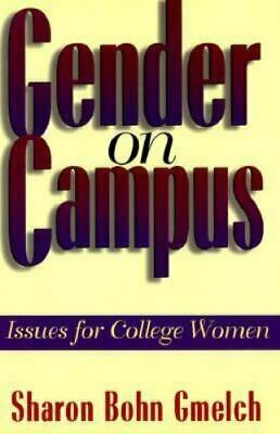 Gender on Campus: Issues for College Women by Sharon Gmelch