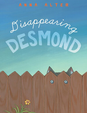 Disappearing Desmond by Anna Alter