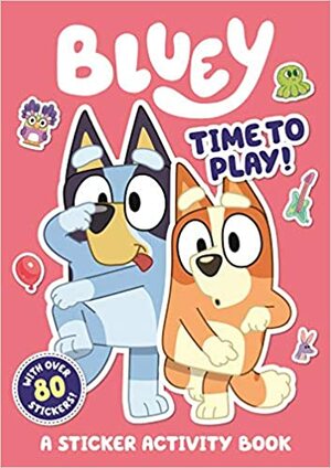 Bluey: Time to Play!: A Sticker Activity Book by Bluey