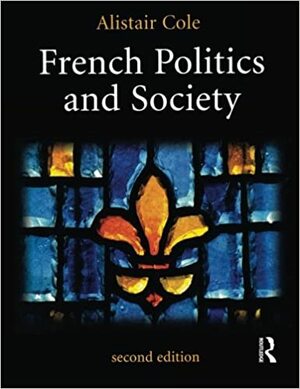 Introduction to French Politics and Society by Alistair Cole