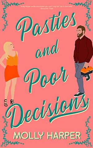 Pasties and Poor Decisions by Molly Harper