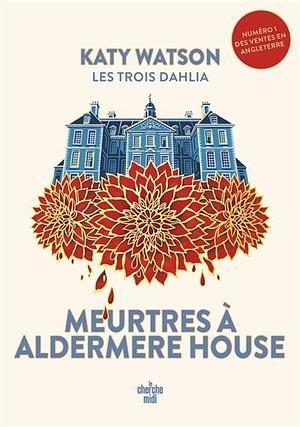 Meurtres à Aldermere House by Katy Watson