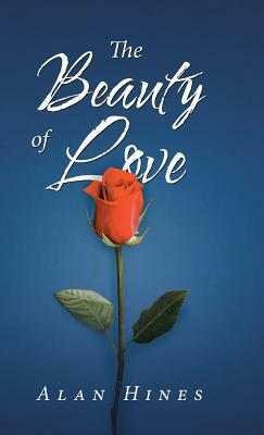 The Beauty of Love by Alan Hines