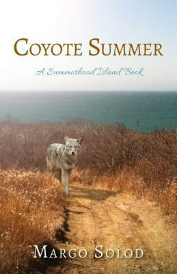 Coyote Summer: A Summerhood Island Book by Margo Solod