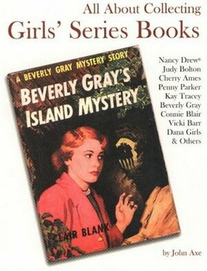 All About Collecting Girls' Series Books by John Axe