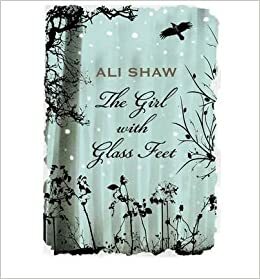 The Girl With Glass Feet by Ali Shaw