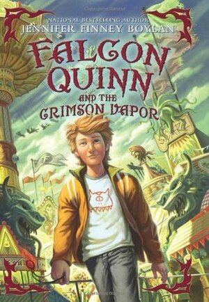 Falcon Quinn and the Crimson Vapor by Jennifer Finney Boylan