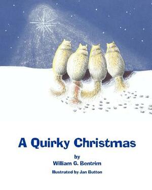 A Quirky Christmas: A Tale of Christmas Spirit by William G. Bentrim