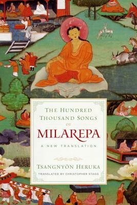 The Hundred Thousand Songs of Milarepa: A New Translation by 