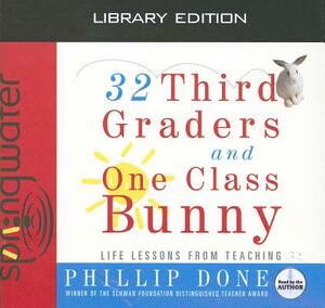 32 Third Graders and One Class Bunny (Library Edition) by Phillip Done