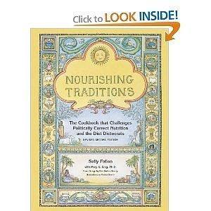 Nourishing Traditions - Cookbook That Challenges Politically Correct Nutrition & The Diet Dictocrats, Revised Second Edition by Sally Fallon Morell, Sally Fallon Morell