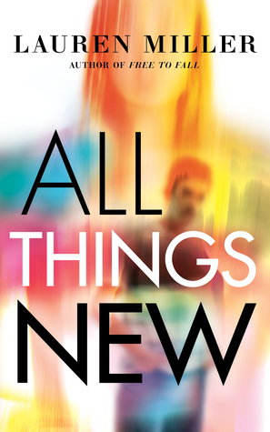 All Things New by Lauren Miller
