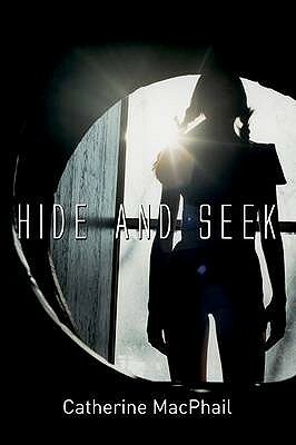 Hide and Seek by Cathy MacPhail