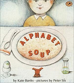 Alphabet Soup by Kate Banks
