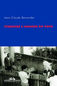 Cineastas e imagens do povo by Jean-Claude Bernadet