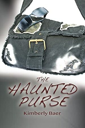 The Haunted Purse by Kimberly Baer