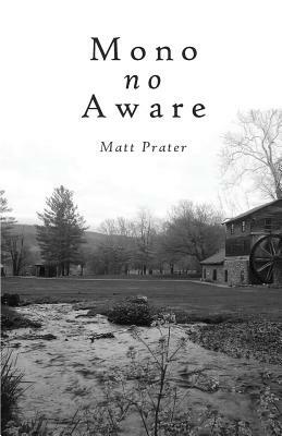 Mono No Aware by Matt Prater