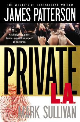 Private L.A. by Mark T. Sullivan, James Patterson