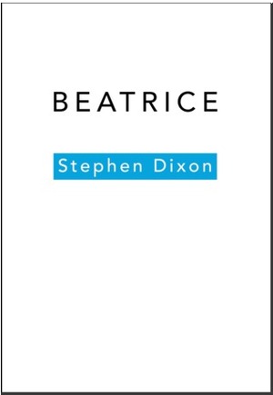 Beatrice by Stephen Dixon