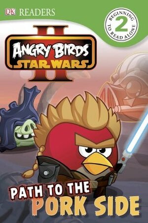 Angry Birds Star Wars II: Path To The Pork Side by Scarlett O'Hara