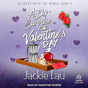 A Big Surprise for Valentine's Day by Jackie Lau